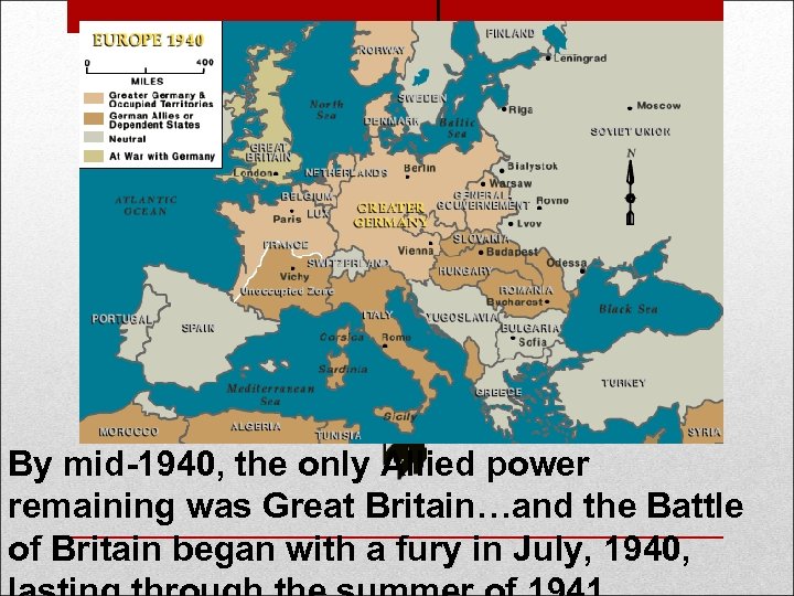 By mid-1940, the only Allied power remaining was Great Britain…and the Battle of Britain