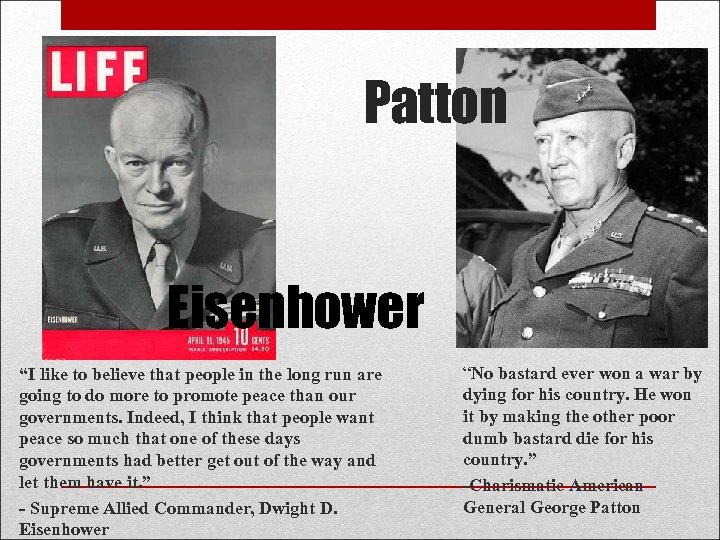 Patton Eisenhower “I like to believe that people in the long run are going