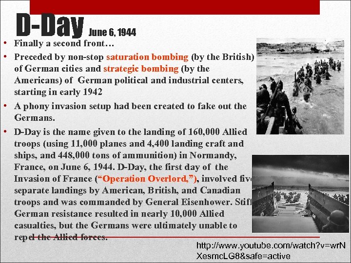  • • D-Day June 6, 1944 Finally a second front… Preceded by non-stop