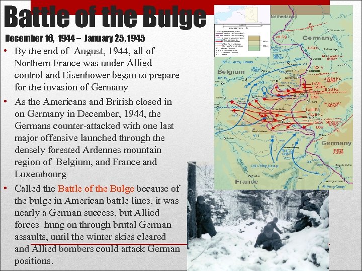 Battle of the Bulge December 16, 1944 – January 25, 1945 • By the