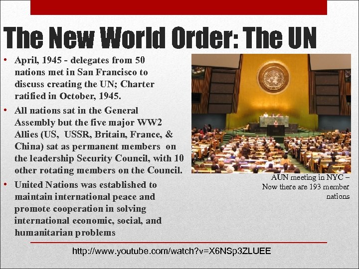 The New World Order: The UN • April, 1945 - delegates from 50 nations