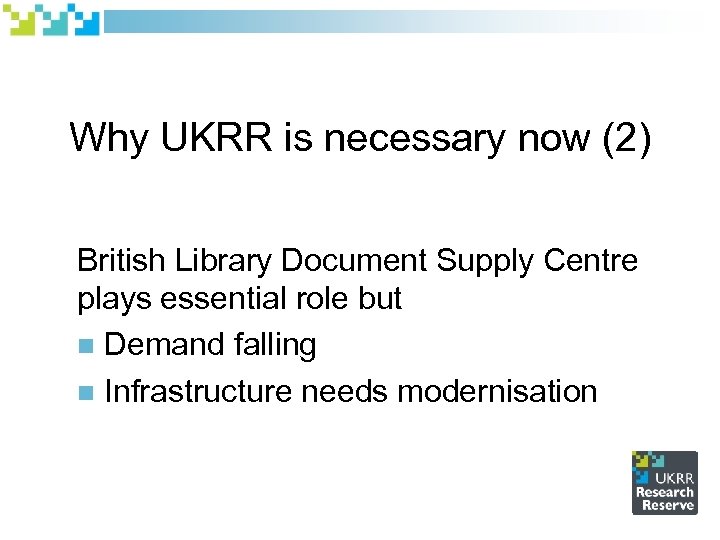 Why UKRR is necessary now (2) British Library Document Supply Centre plays essential role