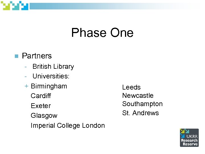 Phase One n Partners - British Library - Universities: + Birmingham Cardiff Exeter Glasgow