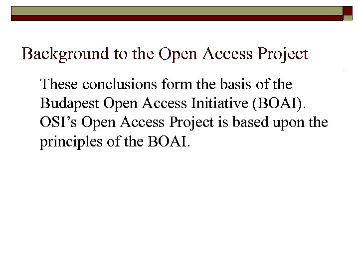 Background to the Open Access Project These conclusions form the basis of the Budapest