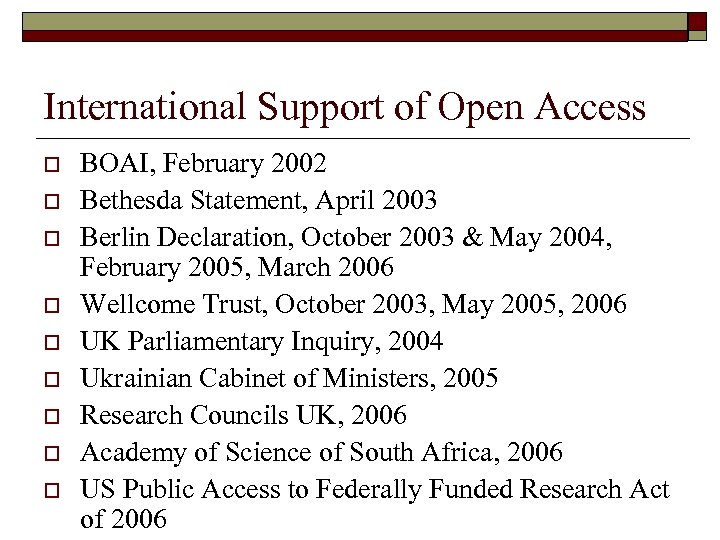 International Support of Open Access o o o o o BOAI, February 2002 Bethesda