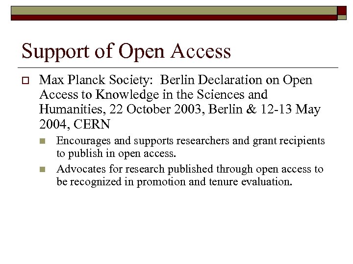 Support of Open Access o Max Planck Society: Berlin Declaration on Open Access to