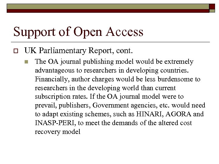 Support of Open Access o UK Parliamentary Report, cont. n The OA journal publishing