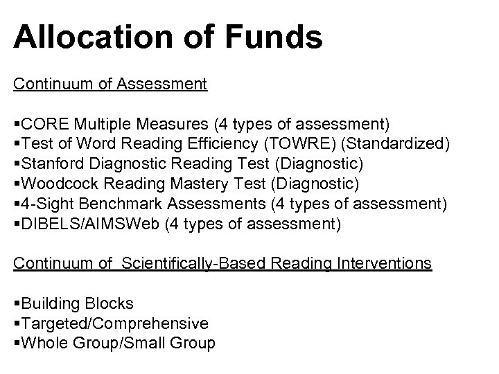 Allocation of Funds Continuum of Assessment §CORE Multiple Measures (4 types of assessment) §Test