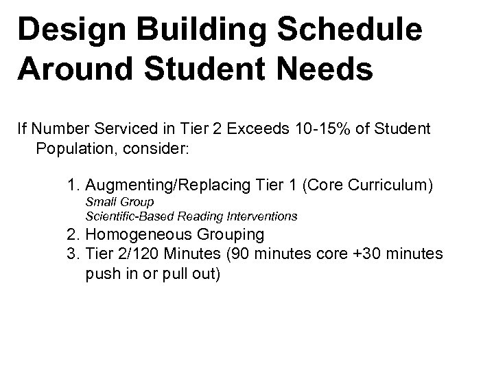 Design Building Schedule Around Student Needs If Number Serviced in Tier 2 Exceeds 10