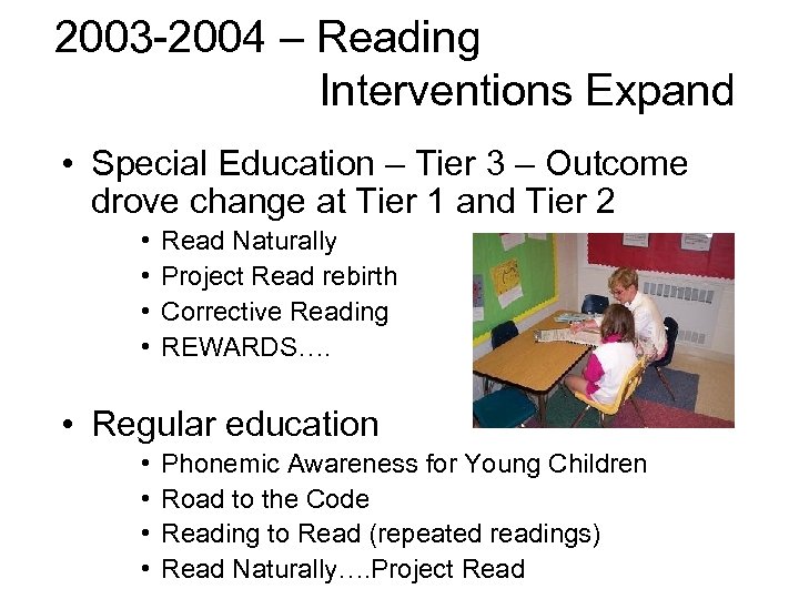 2003 -2004 – Reading Interventions Expand • Special Education – Tier 3 – Outcome