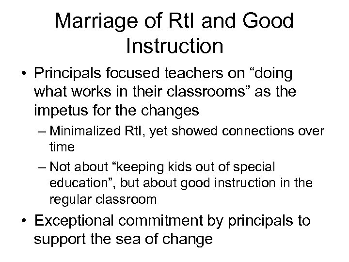 Marriage of Rt. I and Good Instruction • Principals focused teachers on “doing what