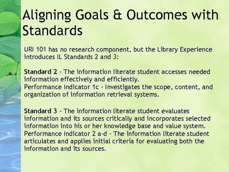 Aligning Goals & Outcomes with Standards URI 101 has no research component, but the