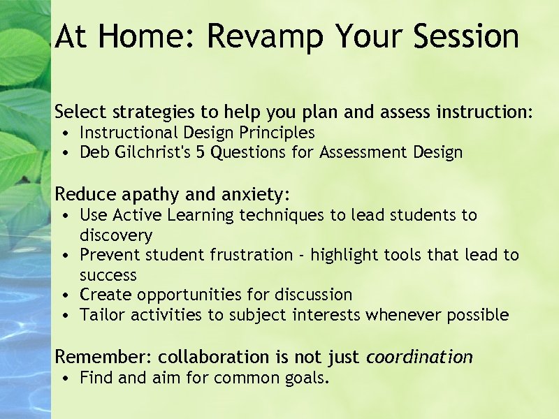 At Home: Revamp Your Session Select strategies to help you plan and assess instruction: