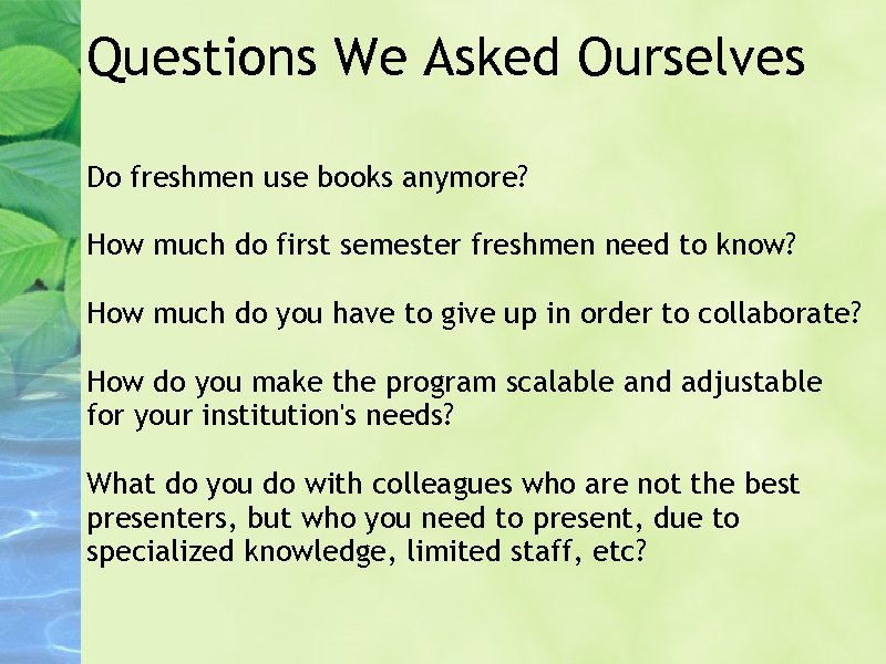 Questions We Asked Ourselves Do freshmen use books anymore? How much do first semester