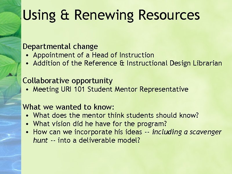 Using & Renewing Resources Departmental change • Appointment of a Head of Instruction •