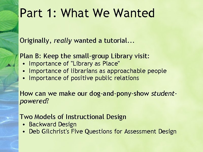 Part 1: What We Wanted Originally, really wanted a tutorial. . . Plan B: