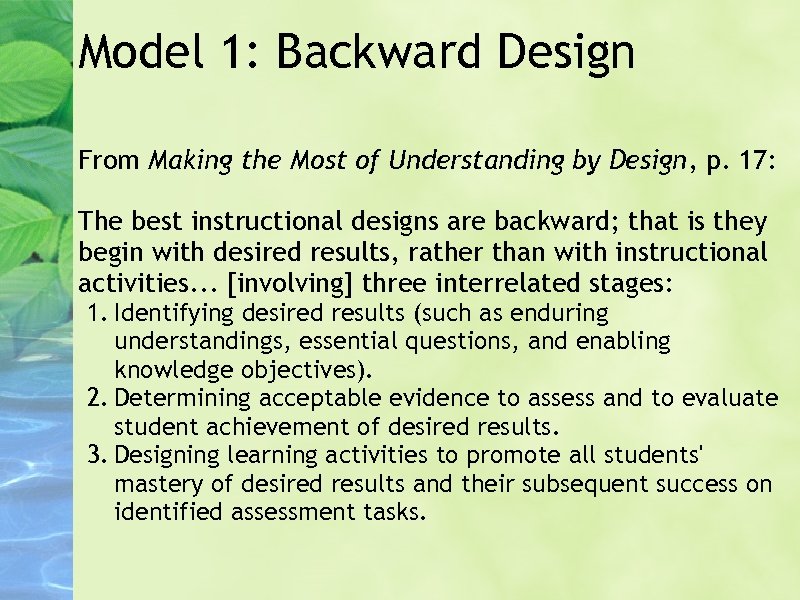 Model 1: Backward Design From Making the Most of Understanding by Design, p. 17: