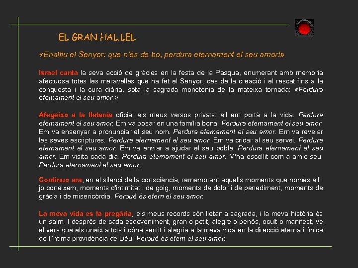 EL GRAN HAL. LEL «Enaltiu el Senyor: que n’és de bo, perdura eternament el