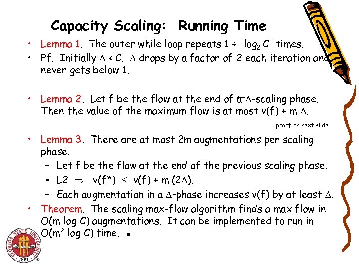 Capacity Scaling: Running Time • Lemma 1. The outer while loop repeats 1 +