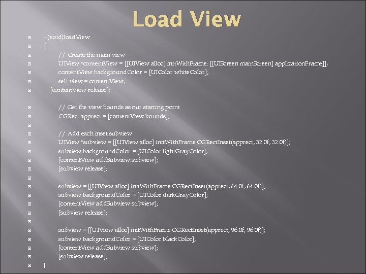 Load View - (void)load. View { // Create the main view UIView *content. View