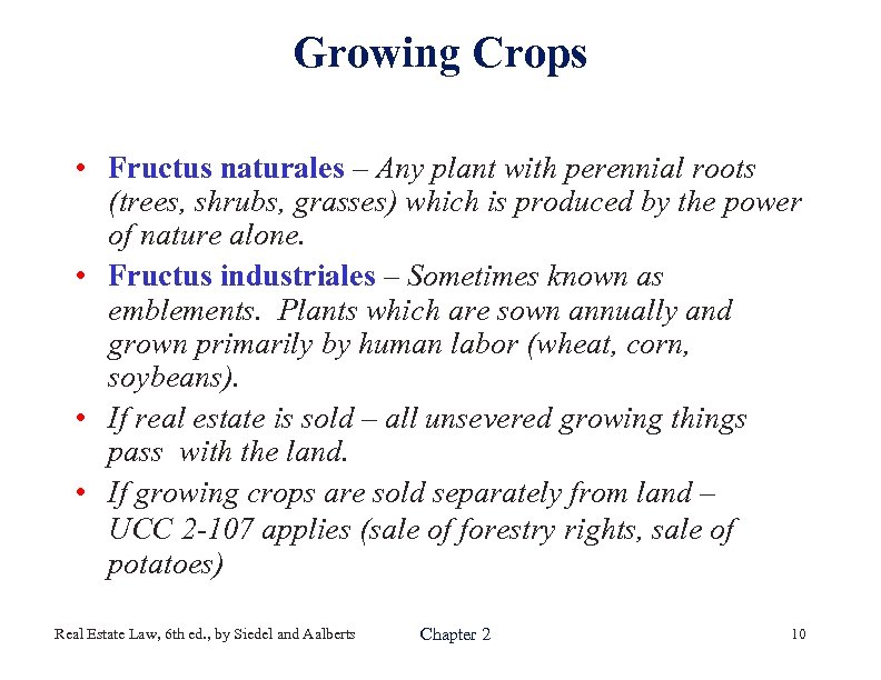 Growing Crops • Fructus naturales – Any plant with perennial roots (trees, shrubs, grasses)