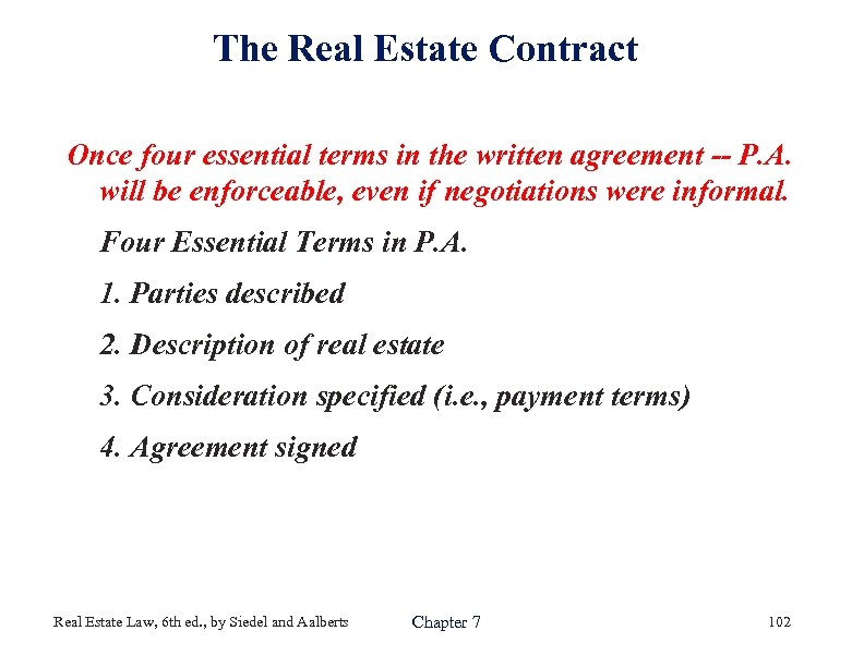 The Real Estate Contract Once four essential terms in the written agreement -- P.