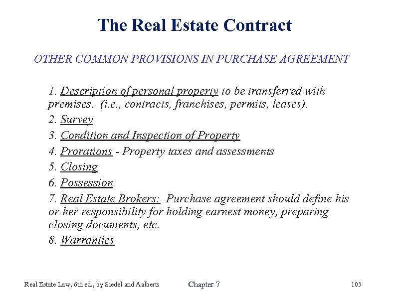 The Real Estate Contract OTHER COMMON PROVISIONS IN PURCHASE AGREEMENT 1. Description of personal