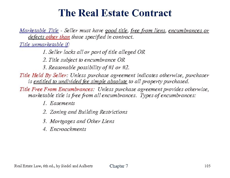 The Real Estate Contract Marketable Title - Seller must have good title, free from