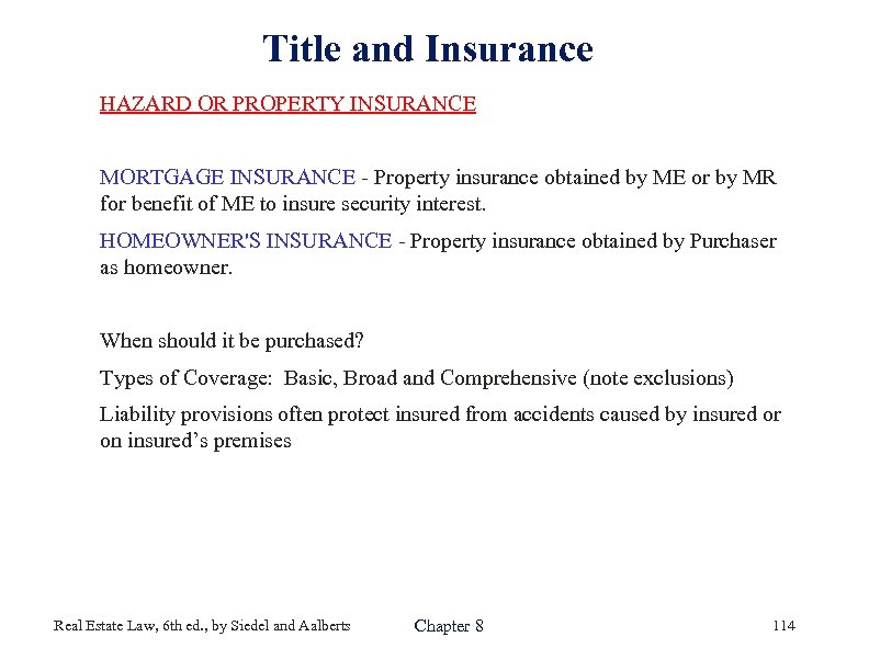 Title and Insurance HAZARD OR PROPERTY INSURANCE MORTGAGE INSURANCE - Property insurance obtained by