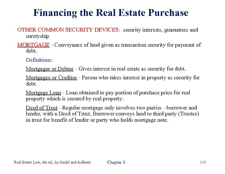 Financing the Real Estate Purchase OTHER COMMON SECURITY DEVICES: security interests, guarantees and suretyship