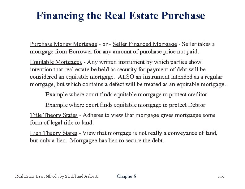 Financing the Real Estate Purchase Money Mortgage - or - Seller Financed Mortgage -