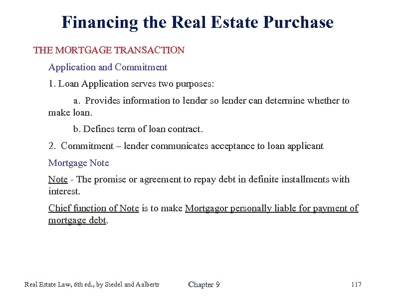 Financing the Real Estate Purchase THE MORTGAGE TRANSACTION Application and Commitment 1. Loan Application