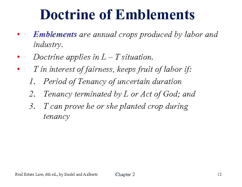 Doctrine of Emblements • • • Emblements are annual crops produced by labor and