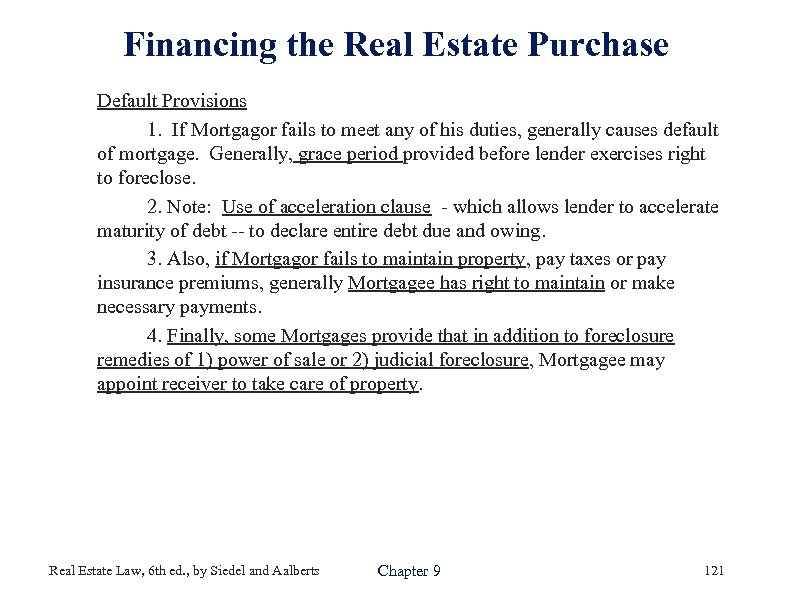 Financing the Real Estate Purchase Default Provisions 1. If Mortgagor fails to meet any