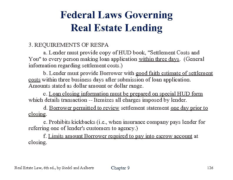 Federal Laws Governing Real Estate Lending 3. REQUIREMENTS OF RESPA a. Lender must provide