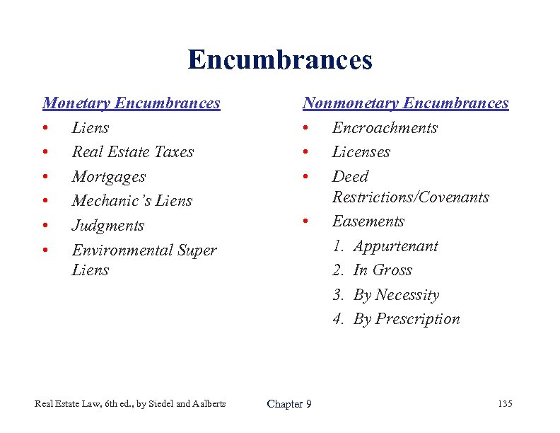 Encumbrances Monetary Encumbrances • Liens • Real Estate Taxes • Mortgages • Mechanic’s Liens
