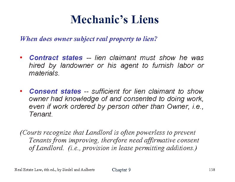 Mechanic’s Liens When does owner subject real property to lien? • Contract states --