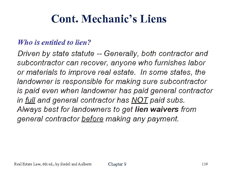 Cont. Mechanic’s Liens Who is entitled to lien? Driven by state statute -- Generally,