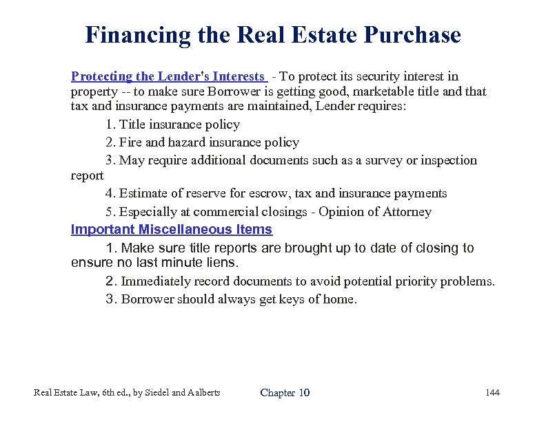 Financing the Real Estate Purchase Protecting the Lender's Interests - To protect its security