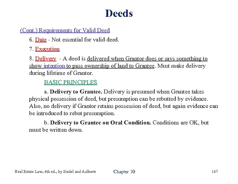 Deeds (Cont. ) Requirements for Valid Deed 6. Date - Not essential for valid