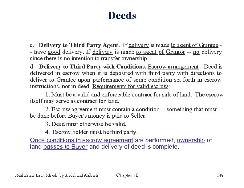 Deeds c. Delivery to Third Party Agent. If delivery is made to agent of