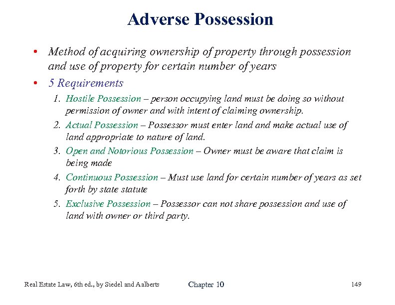 Adverse Possession • Method of acquiring ownership of property through possession and use of