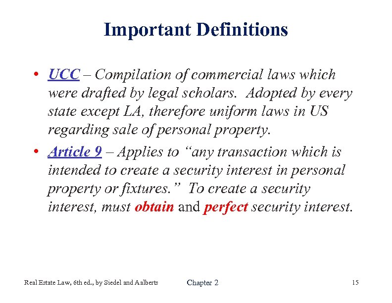 Important Definitions • UCC – Compilation of commercial laws which were drafted by legal
