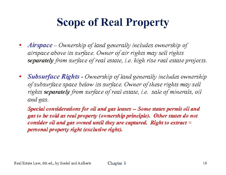 Scope of Real Property • Airspace – Ownership of land generally includes ownership of
