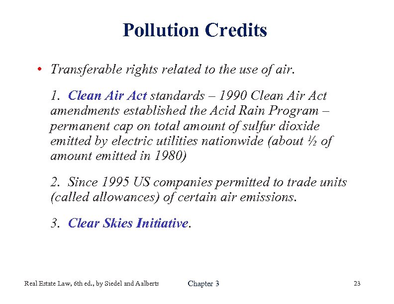 Pollution Credits • Transferable rights related to the use of air. 1. Clean Air
