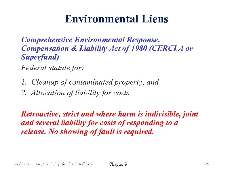 Environmental Liens Comprehensive Environmental Response, Compensation & Liability Act of 1980 (CERCLA or Superfund)