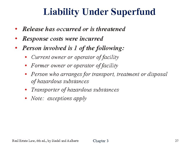 Liability Under Superfund • Release has occurred or is threatened • Response costs were