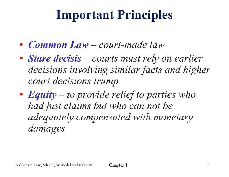 Important Principles • Common Law – court-made law • Stare decisis – courts must