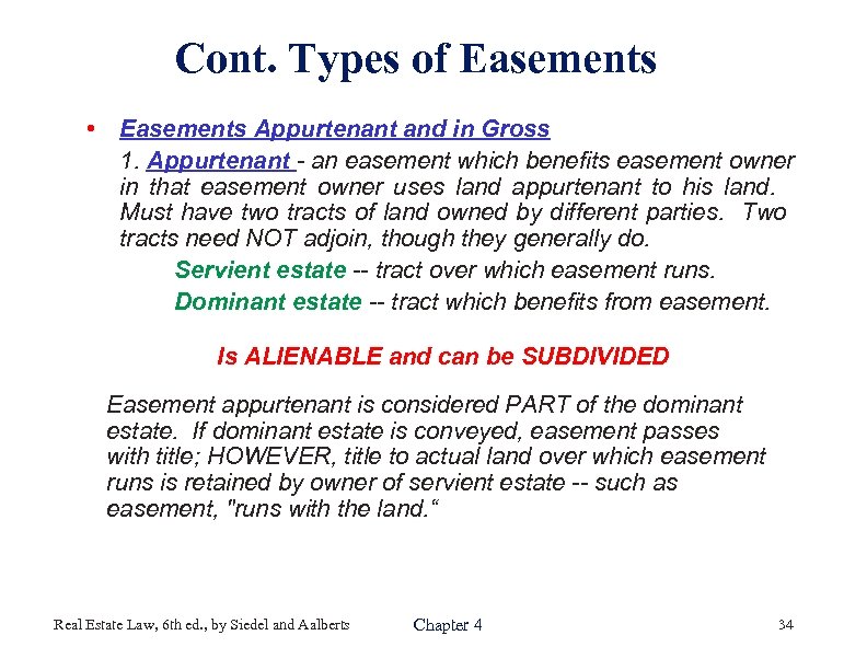 Cont. Types of Easements • Easements Appurtenant and in Gross 1. Appurtenant - an