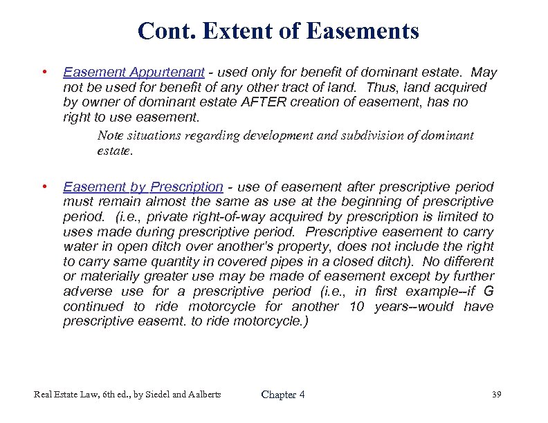 Cont. Extent of Easements • Easement Appurtenant - used only for benefit of dominant